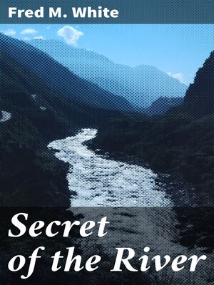 cover image of Secret of the River